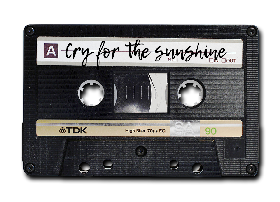 Cry for the sunshine